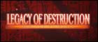 LEGACY OF DESTRUCTION